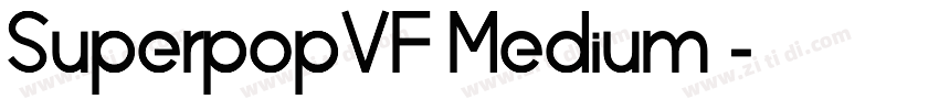 SuperpopVF Medium◆字体转换